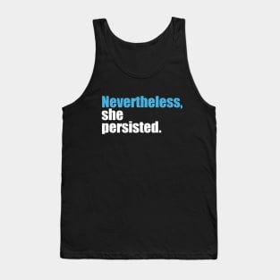 Nevertheless She Persisted Tank Top